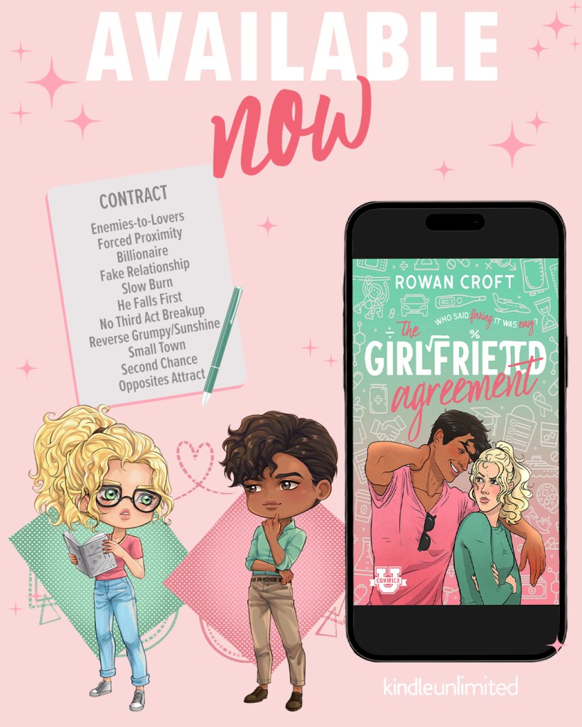 Illustrated promotional image for The Girlfriend Agreement by Rowan Croft. Features chibi versions of the main characters (a blonde, curly-haired girl with glasses and a dark-haired broody guy), a phone displaying the book cover, and a contract listing tropes like “Enemies-to-Lovers,” “Fake Relationship,” and “He Falls First.” Text reads “Available Now” and highlights that the book is available on Kindle Unlimited.