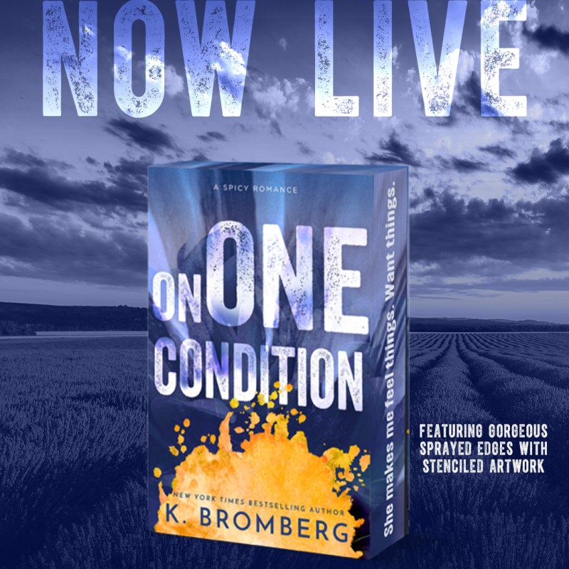 New Release: On One Condition by K.&nbsp;Bromberg