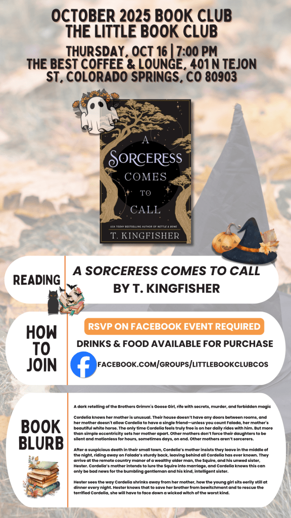 October 2025 Book Club flyer for The Little Book Club reading “A Sorceress Comes to Call” by T. Kingfisher; Thu Oct 16, 7:00 p.m., The Best Coffee & Lounge, 401 N Tejon St; RSVP.