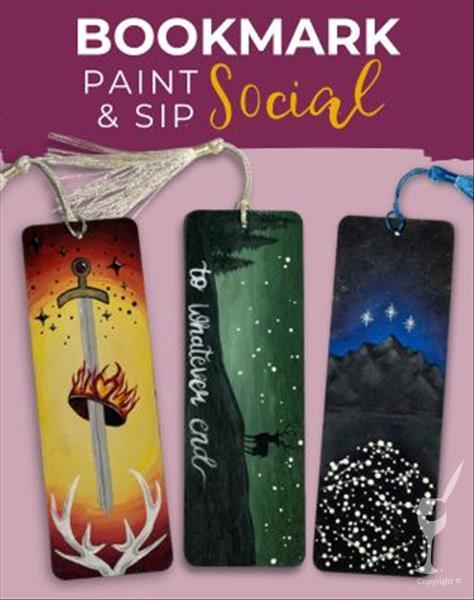 Bookmark Paint and Sip Social flyer with three hand painted bookmarks: sword and flame, starry forest quote, and night sky constellations with tassels.